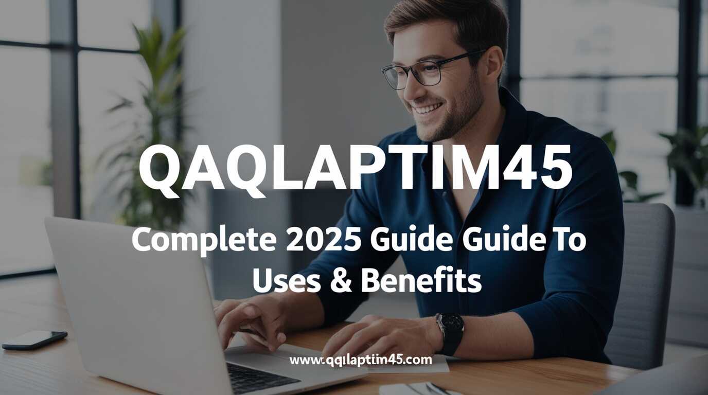 QAQLAPTTIM45: Complete 2025 Guide to Uses & Benefits