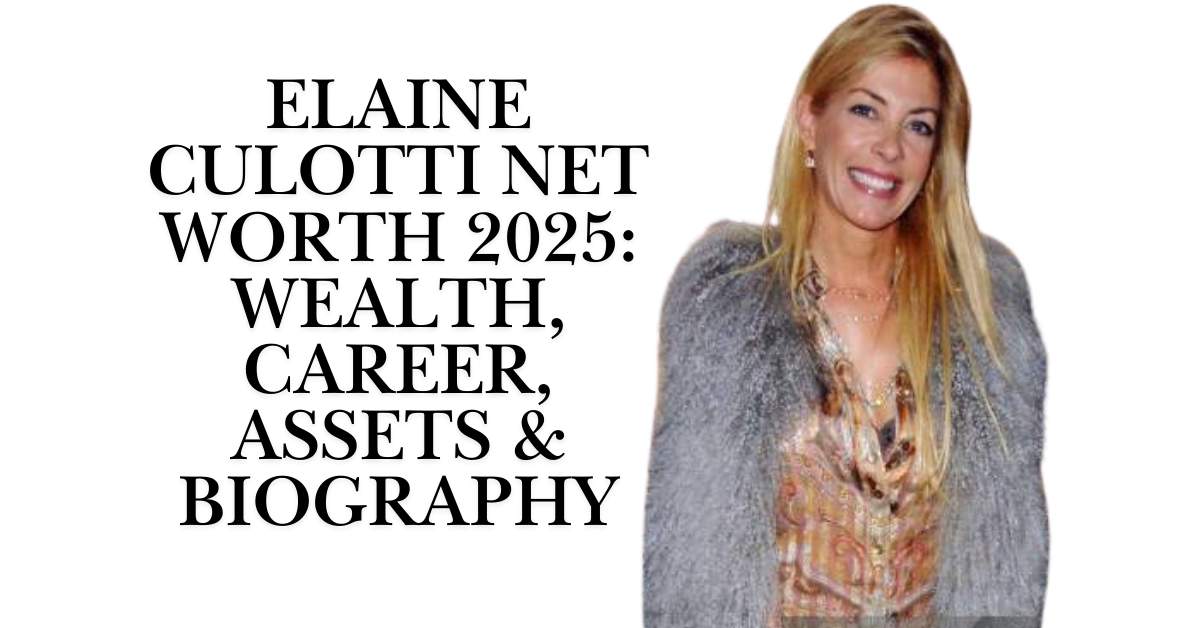 Elaine Culotti Net Worth