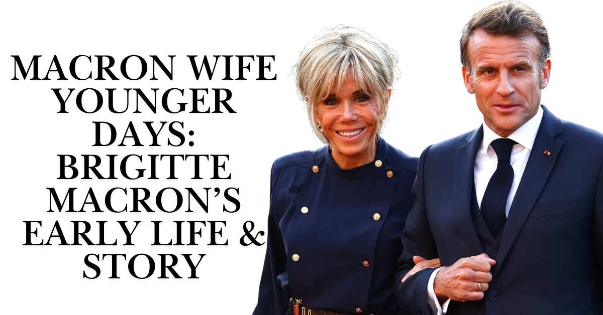 Macron Wife Younger Days