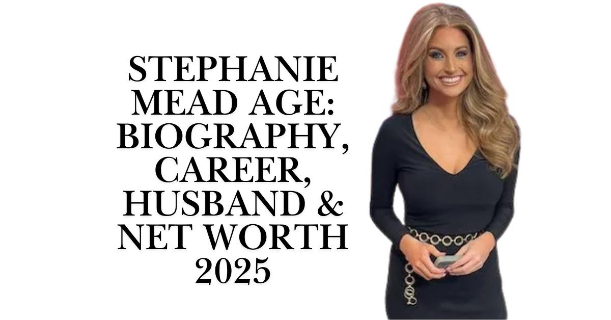 Stephanie Mead Age