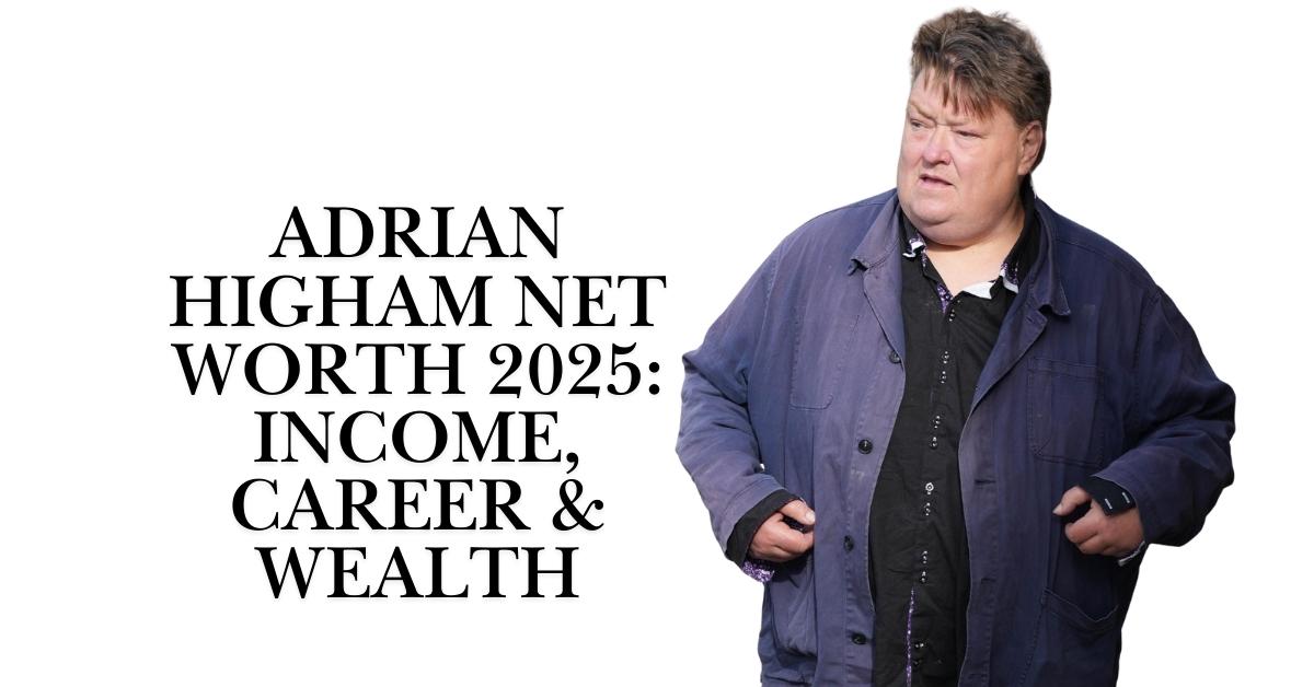 Adrian Higham Net Worth