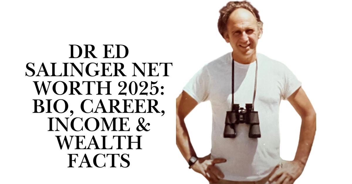 Dr Ed Salinger Net Worth