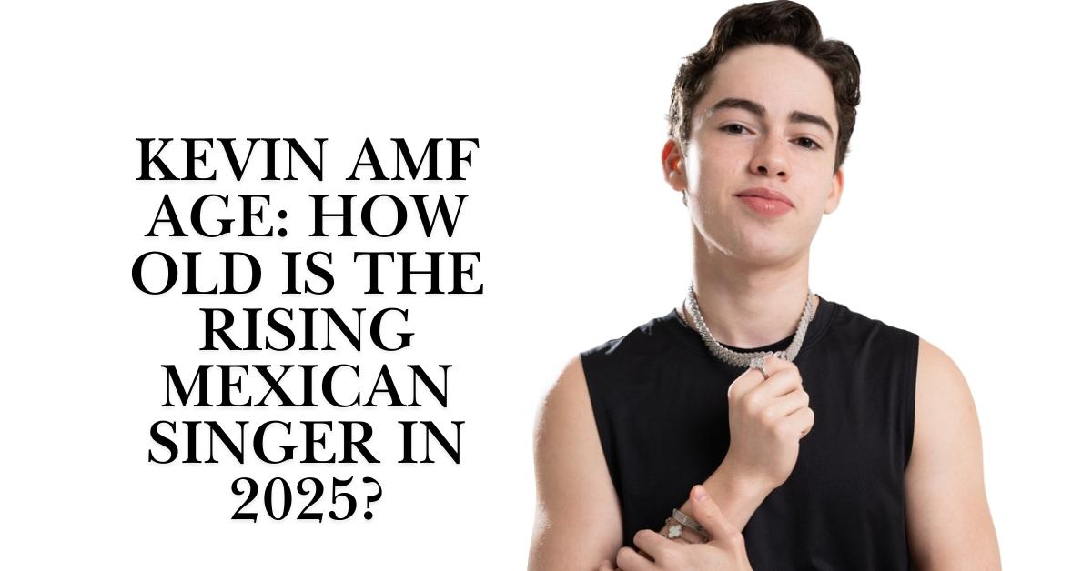 Kevin AMF Age