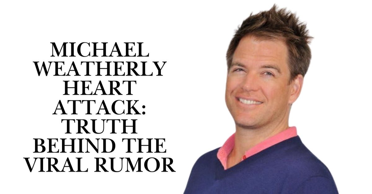 Michael Weatherly Heart Attack