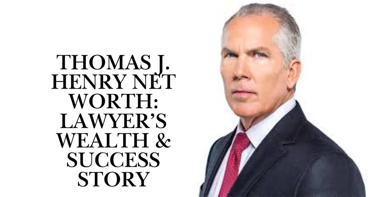 Thomas J. Henry Net Worth