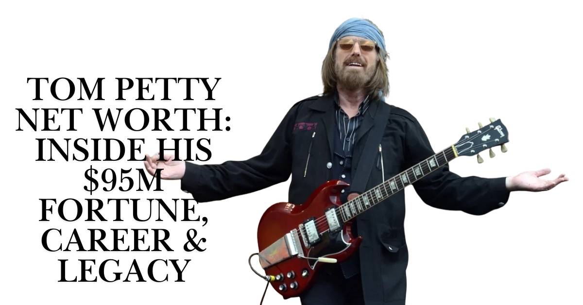 Tom Petty Net Worth