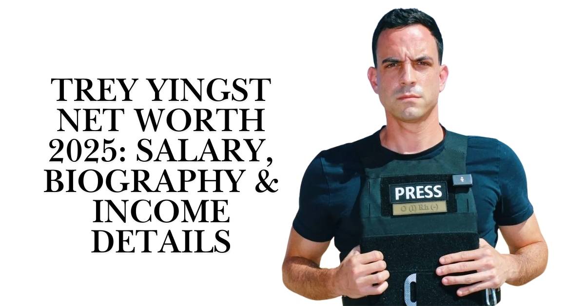 Trey Yingst Net Worth