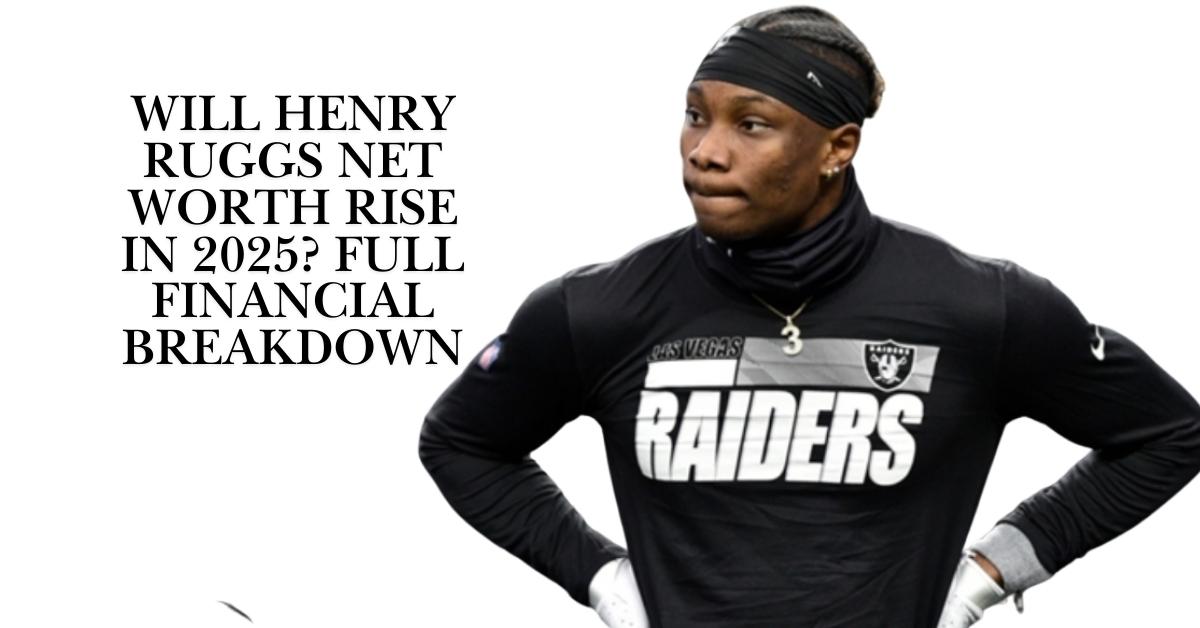 Will Henry Ruggs Net Worth